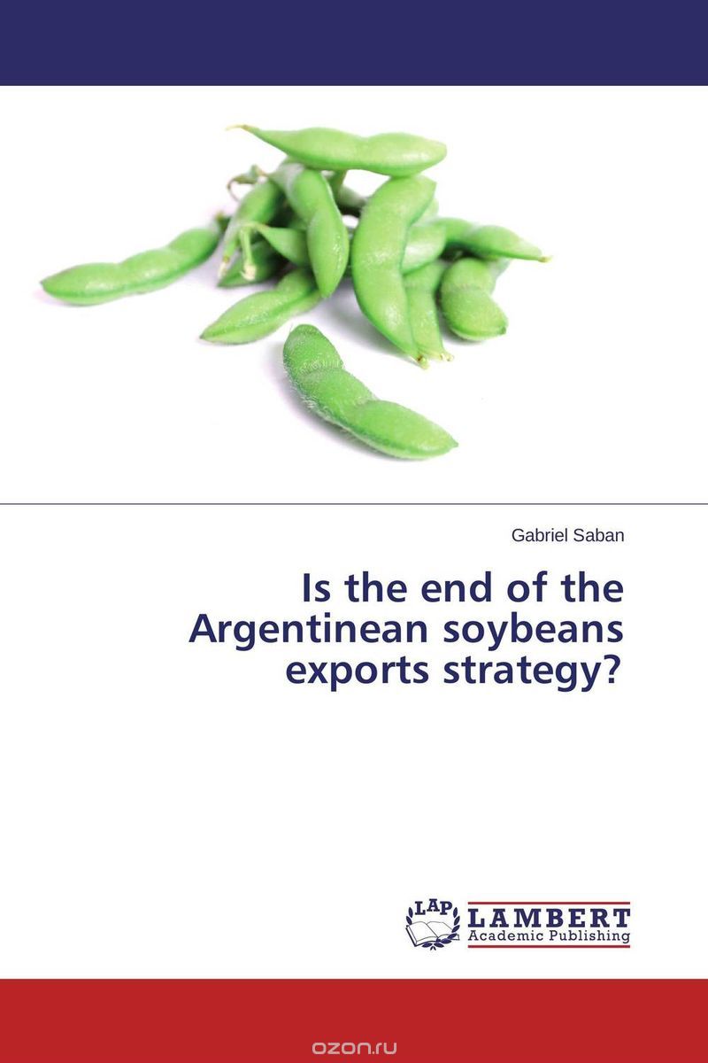 Скачать книгу "Is the end of the Argentinean soybeans exports strategy?"