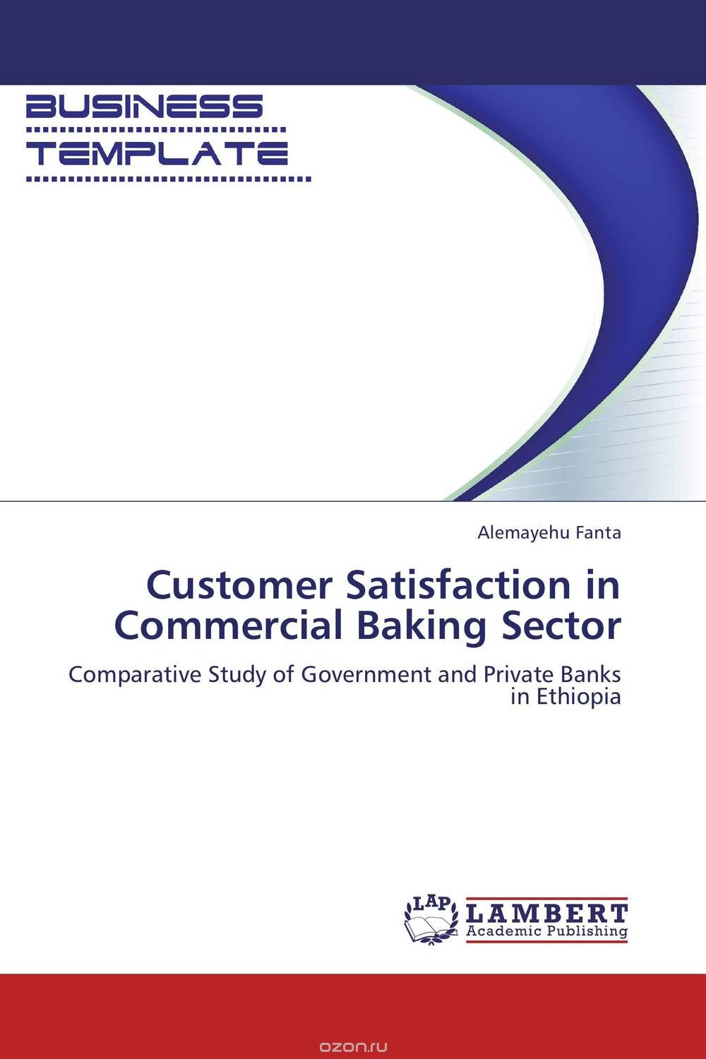 Скачать книгу "Customer Satisfaction in Commercial Baking Sector"