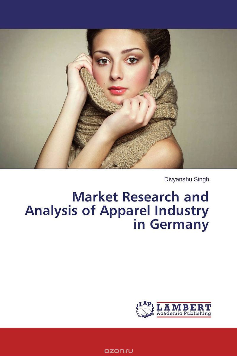 Скачать книгу "Market Research and Analysis of Apparel Industry in  Germany"
