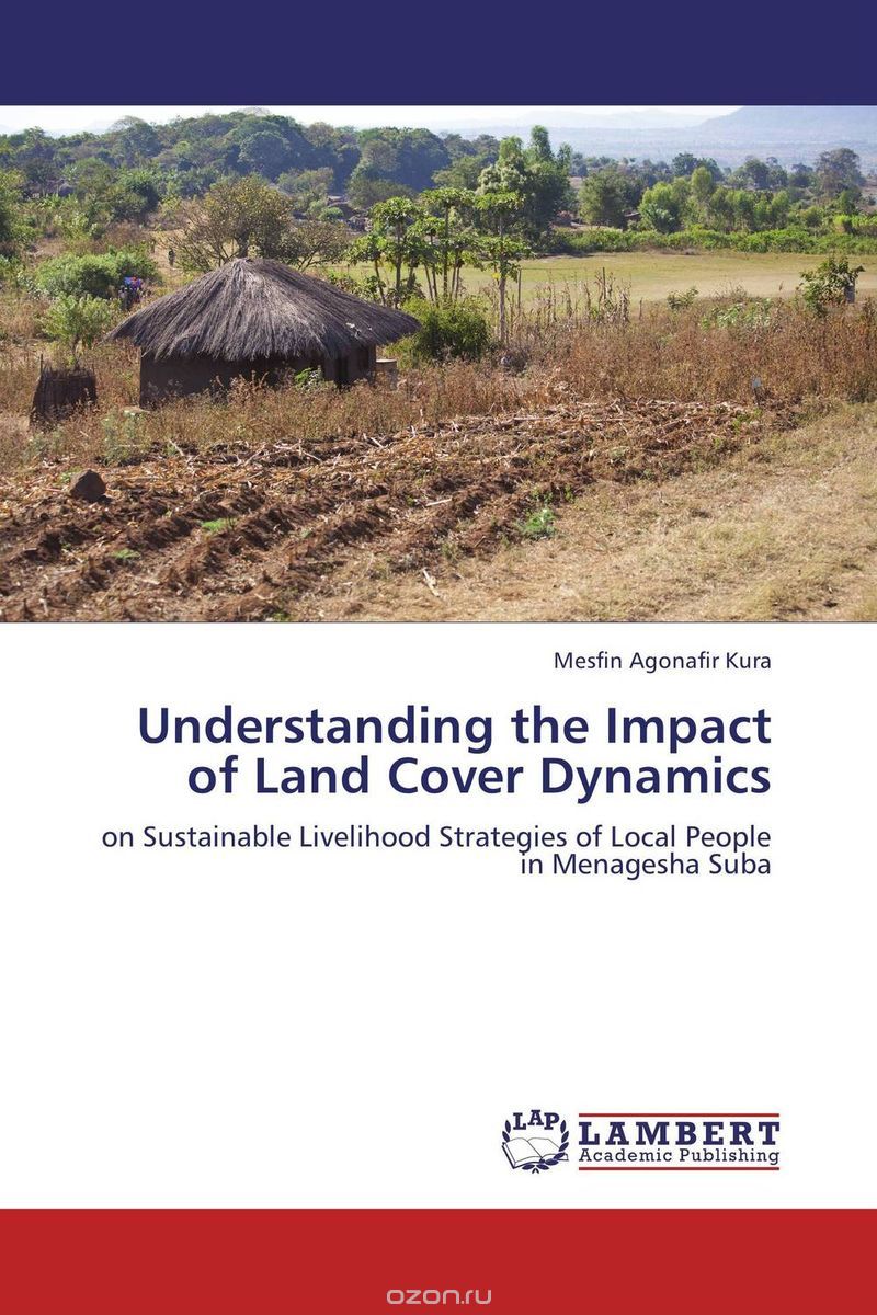 Скачать книгу "Understanding the Impact of Land Cover Dynamics"