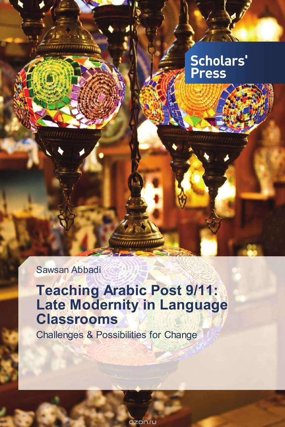 Скачать книгу "Teaching Arabic Post 9/11: Late Modernity in Language Classrooms"