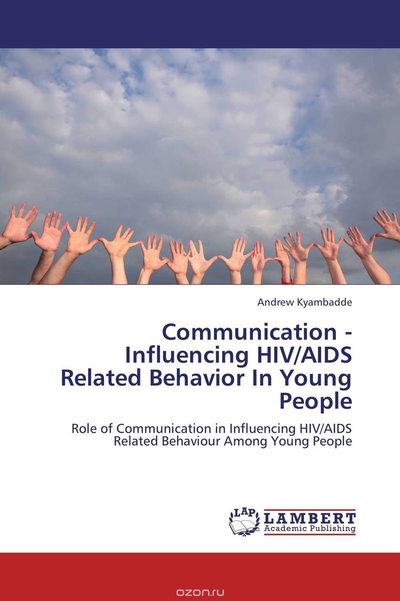 Скачать книгу "Communication - Influencing HIV/AIDS Related Behavior In Young People"