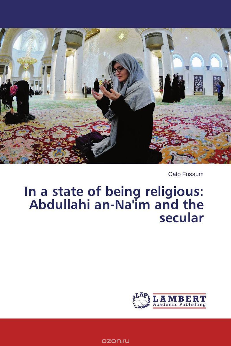 In a state of being religious: Abdullahi an-Na'im and the secular