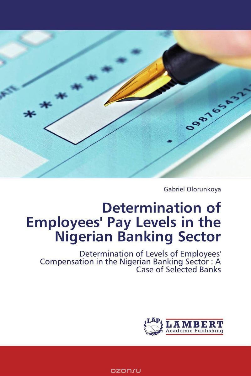 Скачать книгу "Determination of Employees' Pay Levels in the Nigerian Banking Sector"