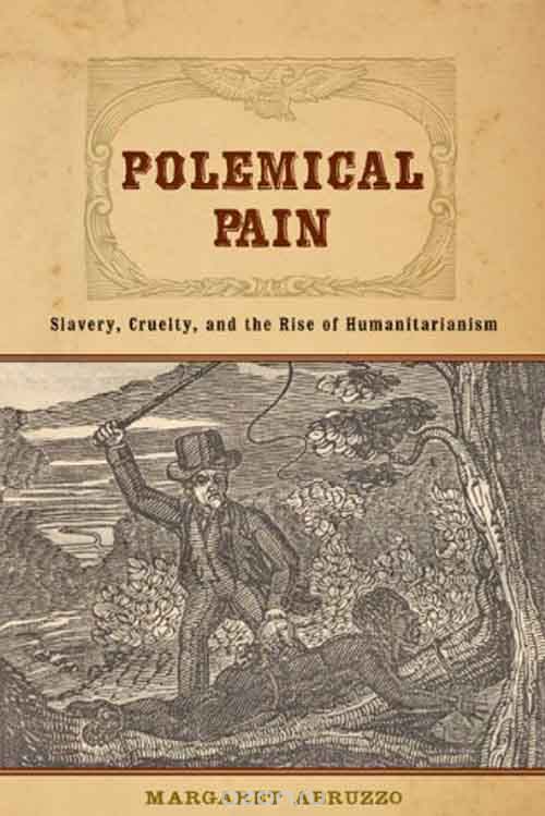 Скачать книгу "Polemical Pain – Slavery, Cruelty, and the Rise of  Humanitarianism"