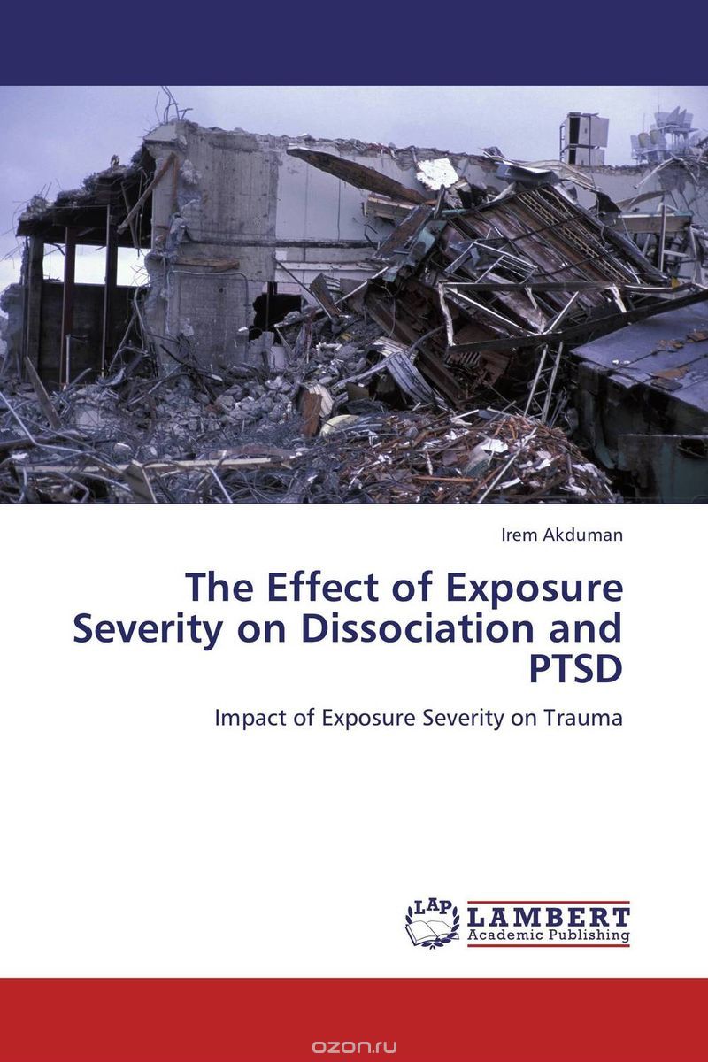 Скачать книгу "The Effect of Exposure Severity on Dissociation and PTSD"