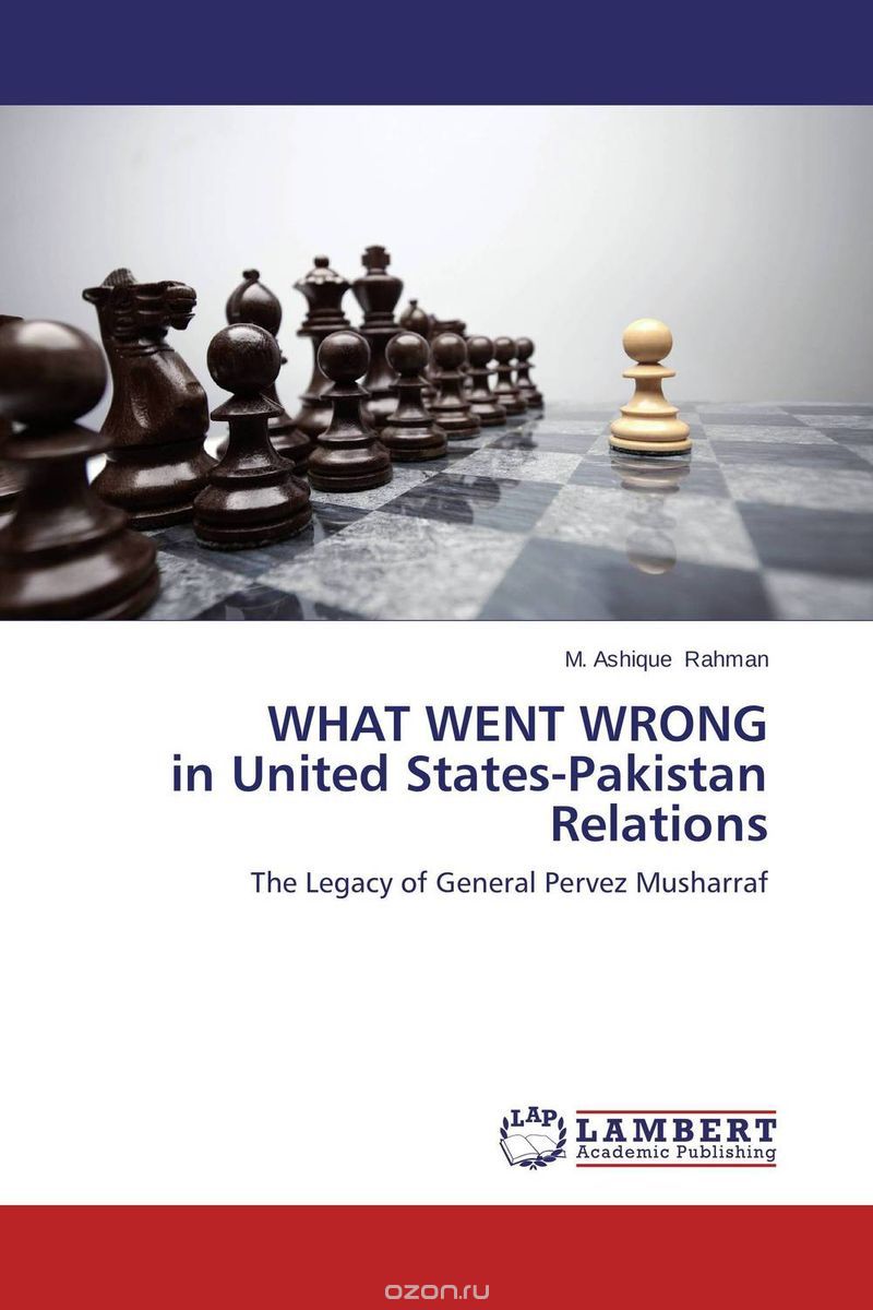 Скачать книгу "WHAT WENT WRONG in United States-Pakistan Relations"
