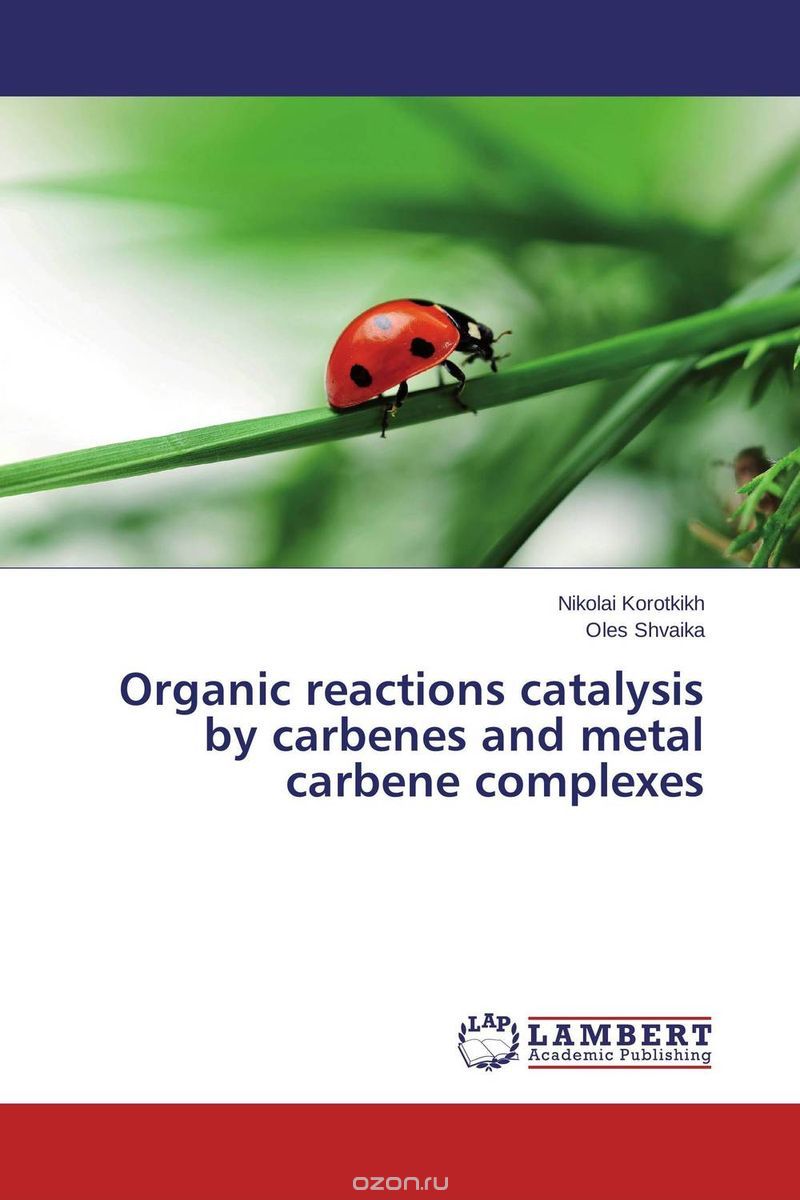 Скачать книгу "Organic reactions catalysis by carbenes and metal carbene complexes"