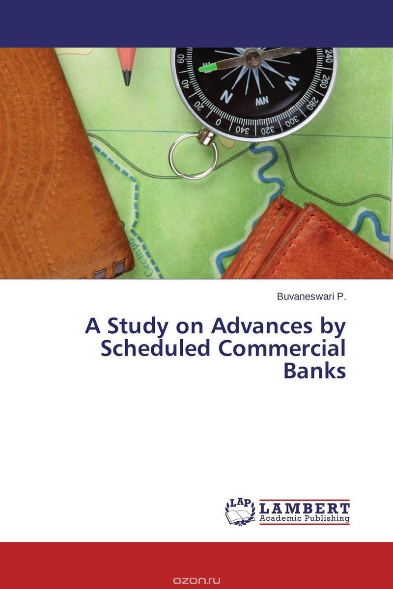 A Study on Advances by Scheduled Commercial Banks
