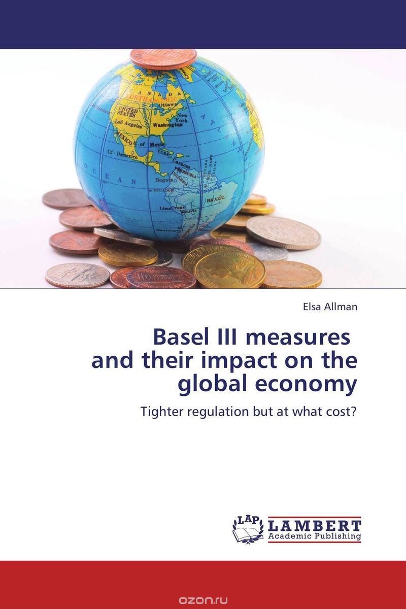 Скачать книгу "Basel III measures   and their impact on the global economy"