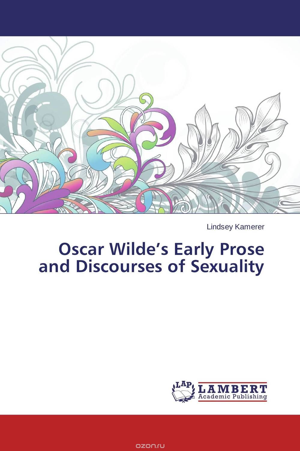 Oscar Wilde’s Early Prose and Discourses of Sexuality