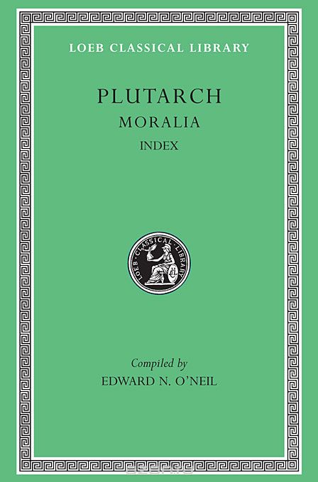 Moralia – Index L499 (Trans. O?Neil)(Greek)