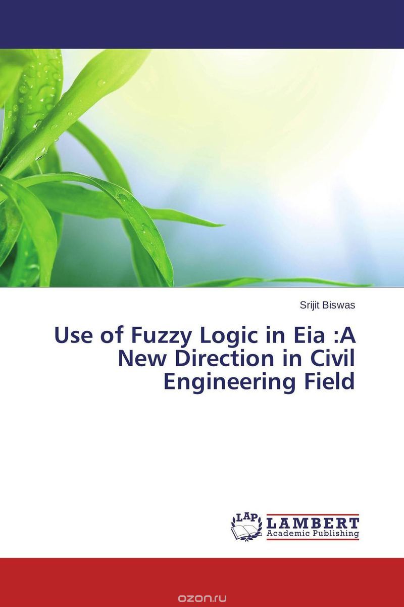 Use of Fuzzy Logic in Eia :A New Direction in Civil Engineering Field