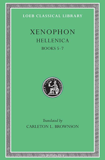Скачать книгу "Hellenica, Books V–VII L089 V 2 (Trans. Brownson) (Greek)"