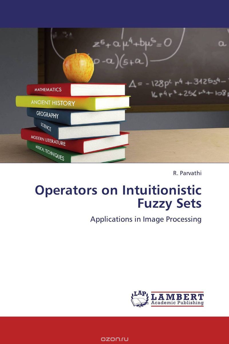 Скачать книгу "Operators on Intuitionistic Fuzzy Sets"