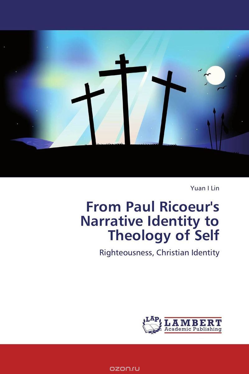 Скачать книгу "From Paul Ricoeur's Narrative Identity to Theology of Self"