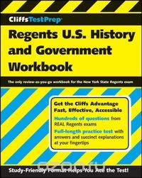 Скачать книгу "CliffsTestPrep® Regents U.S. History and Government Workbook"