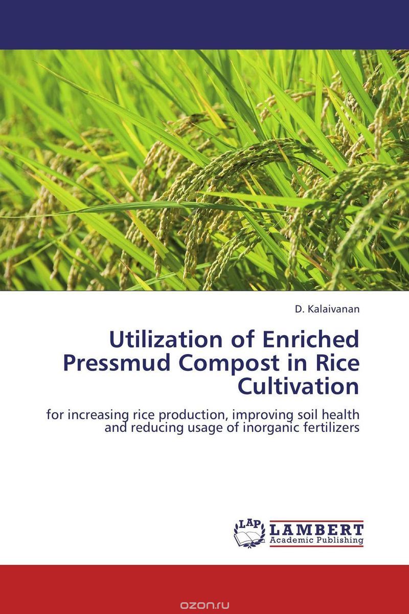 Скачать книгу "Utilization of Enriched Pressmud Compost in Rice Cultivation"