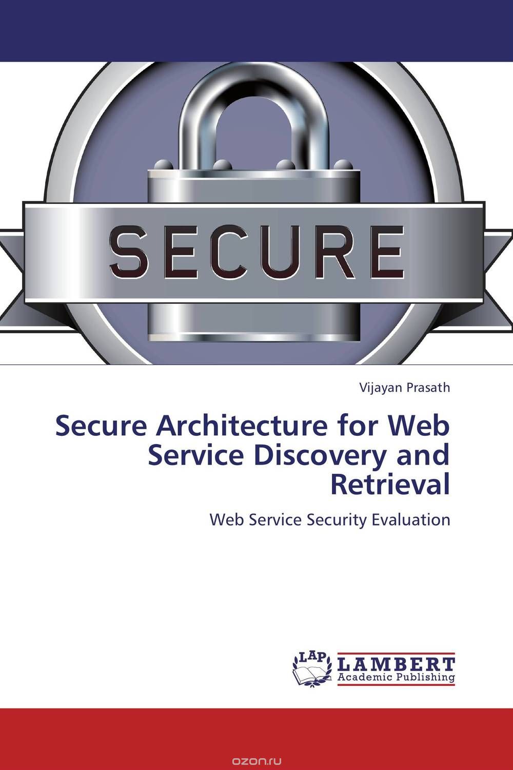 Скачать книгу "Secure Architecture for Web Service Discovery and Retrieval"
