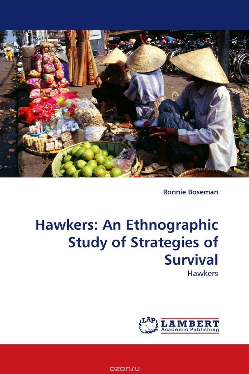 Скачать книгу "Hawkers:  An Ethnographic Study of Strategies of Survival"