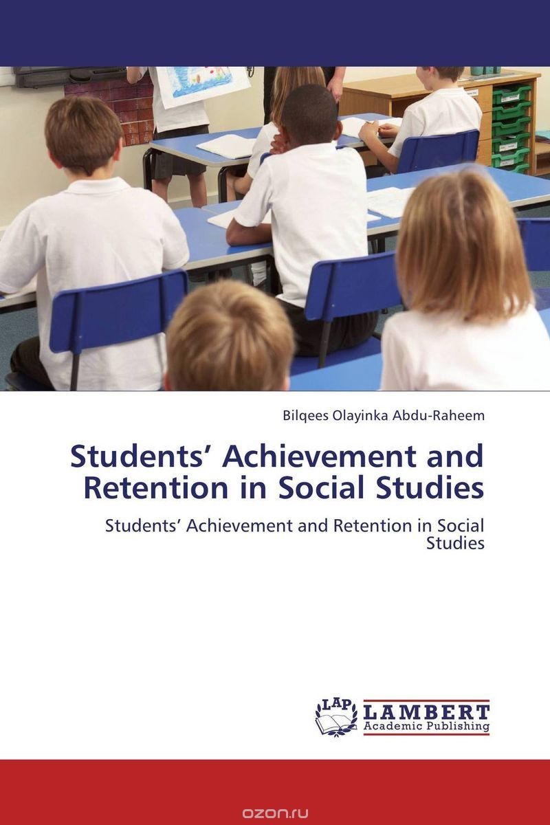 Скачать книгу "Students’ Achievement and Retention in Social Studies"