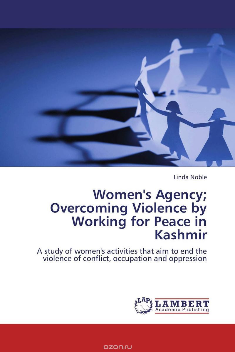 Women's Agency; Overcoming Violence by Working for Peace in Kashmir