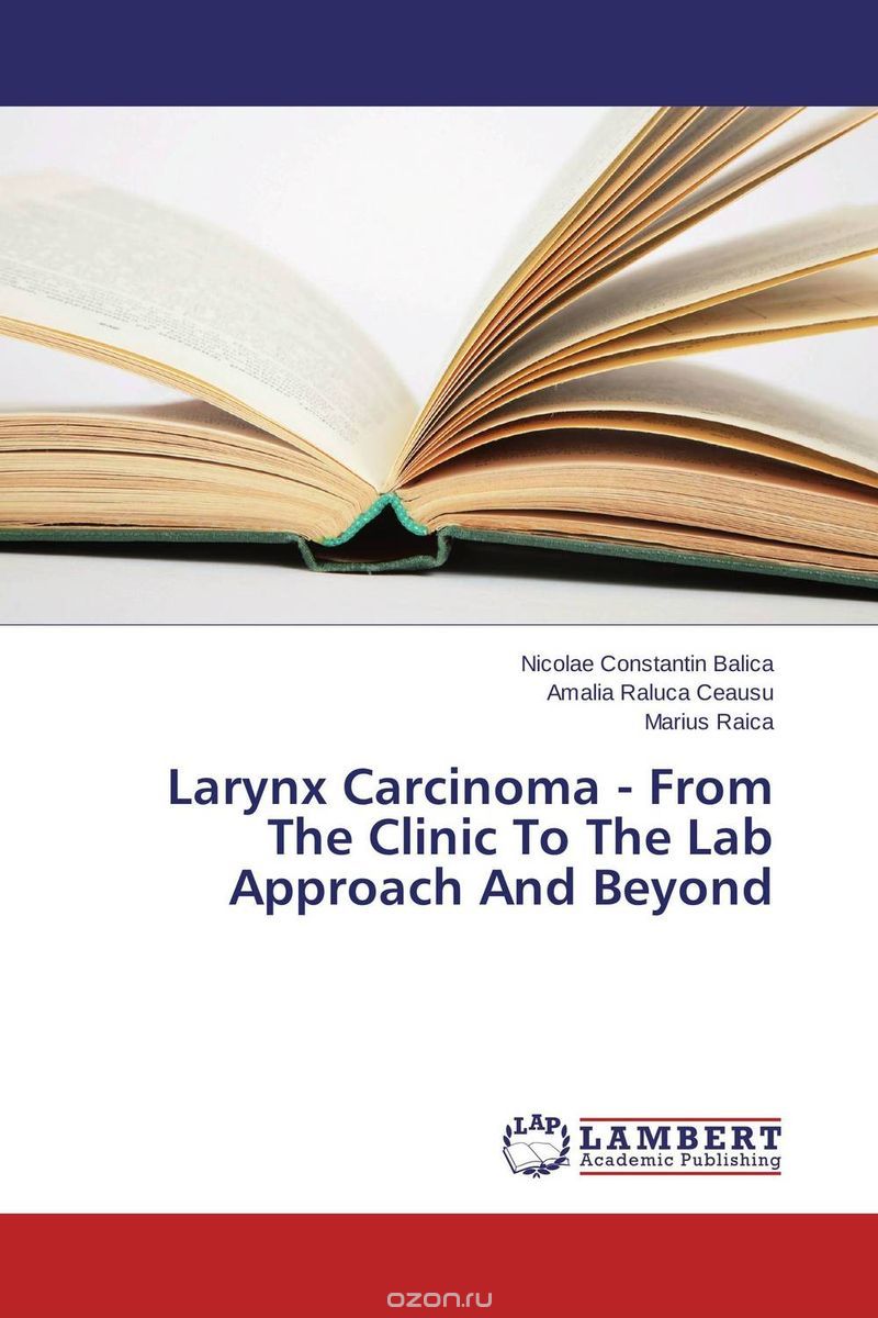 Скачать книгу "Larynx Carcinoma - From The Clinic To The Lab Approach And Beyond"