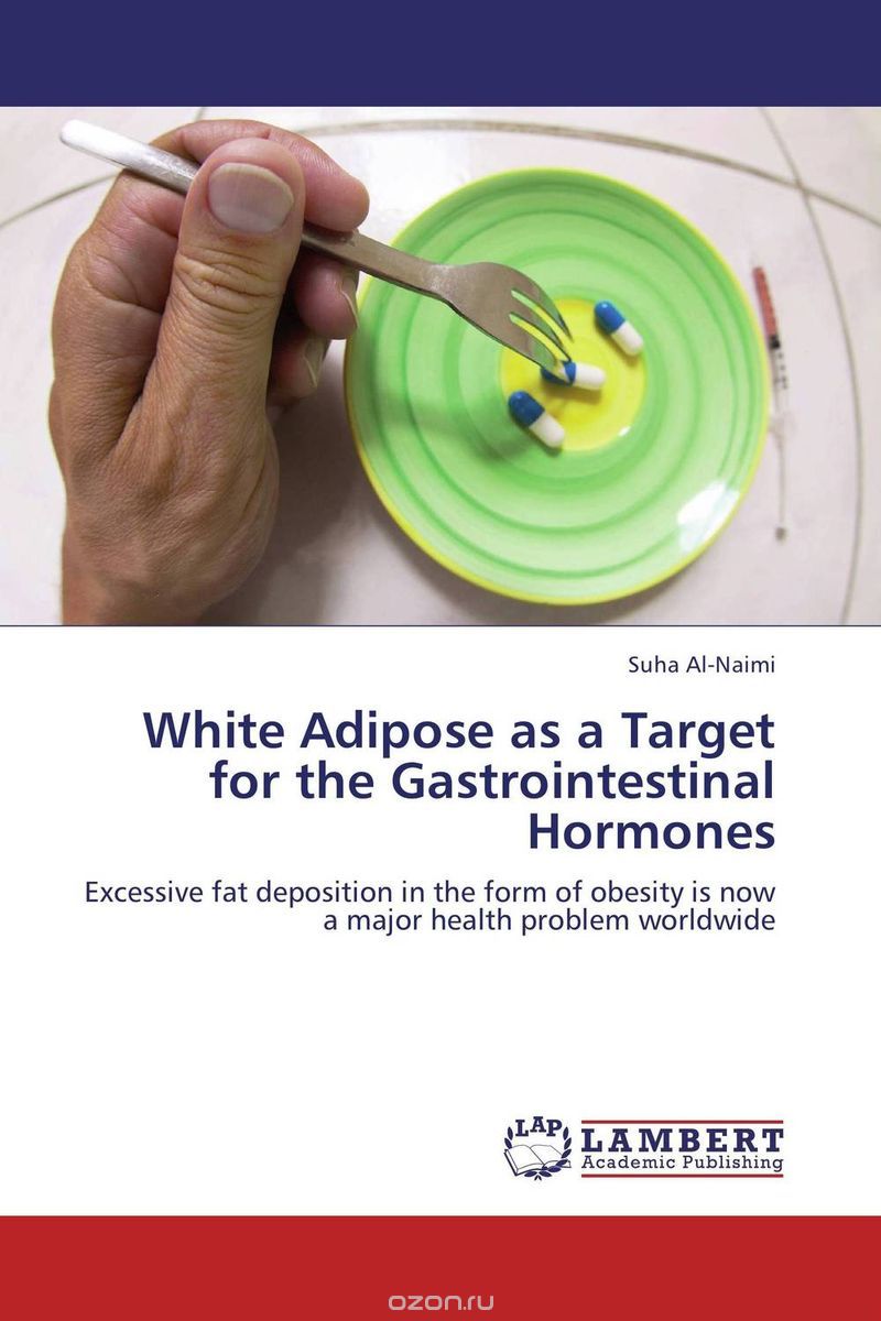 Скачать книгу "White Adipose as a Target for the Gastrointestinal Hormones"