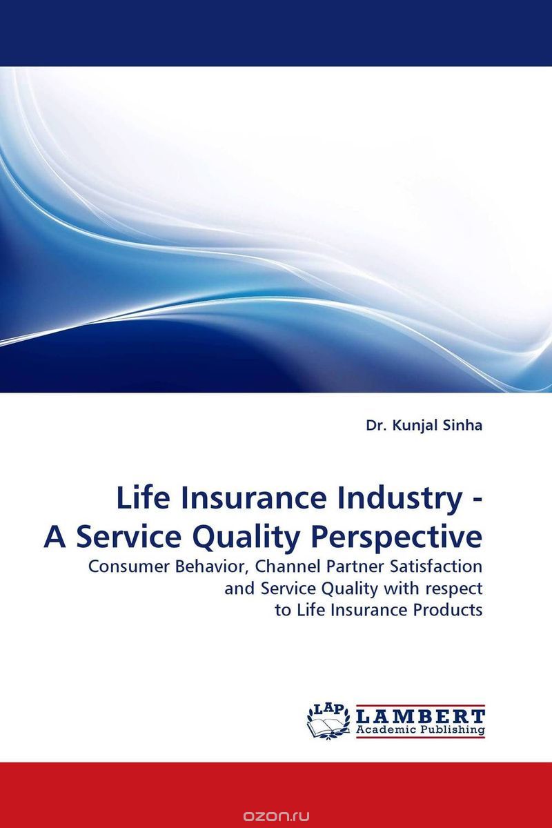 Скачать книгу "Life Insurance Industry - A Service Quality Perspective"