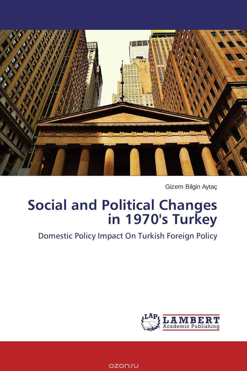 Скачать книгу "Social and Political Changes in 1970's Turkey"