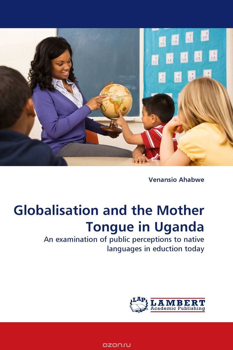 Скачать книгу "Globalisation and the Mother Tongue in Uganda"