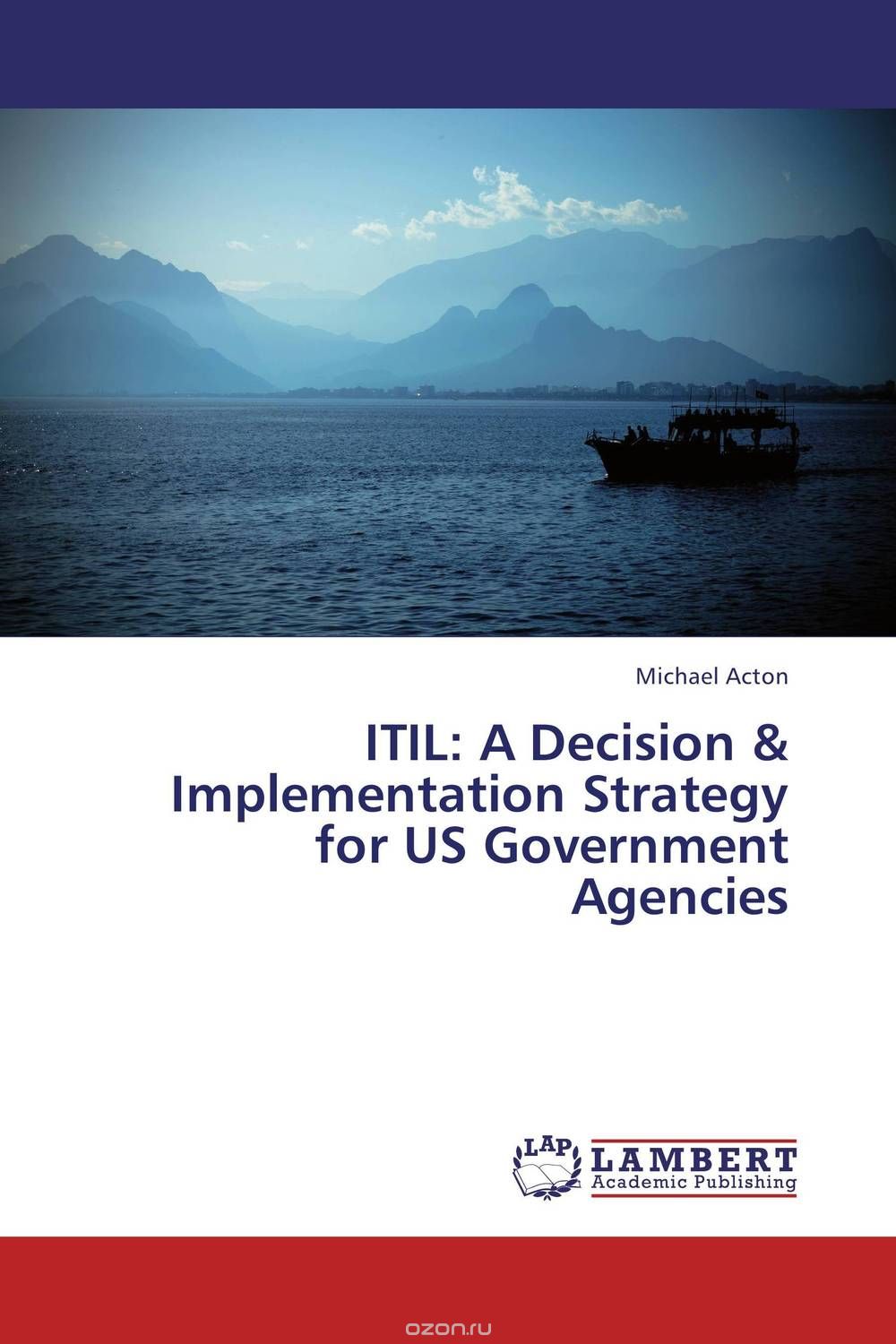 Скачать книгу "ITIL: A Decision & Implementation Strategy for US Government Agencies"