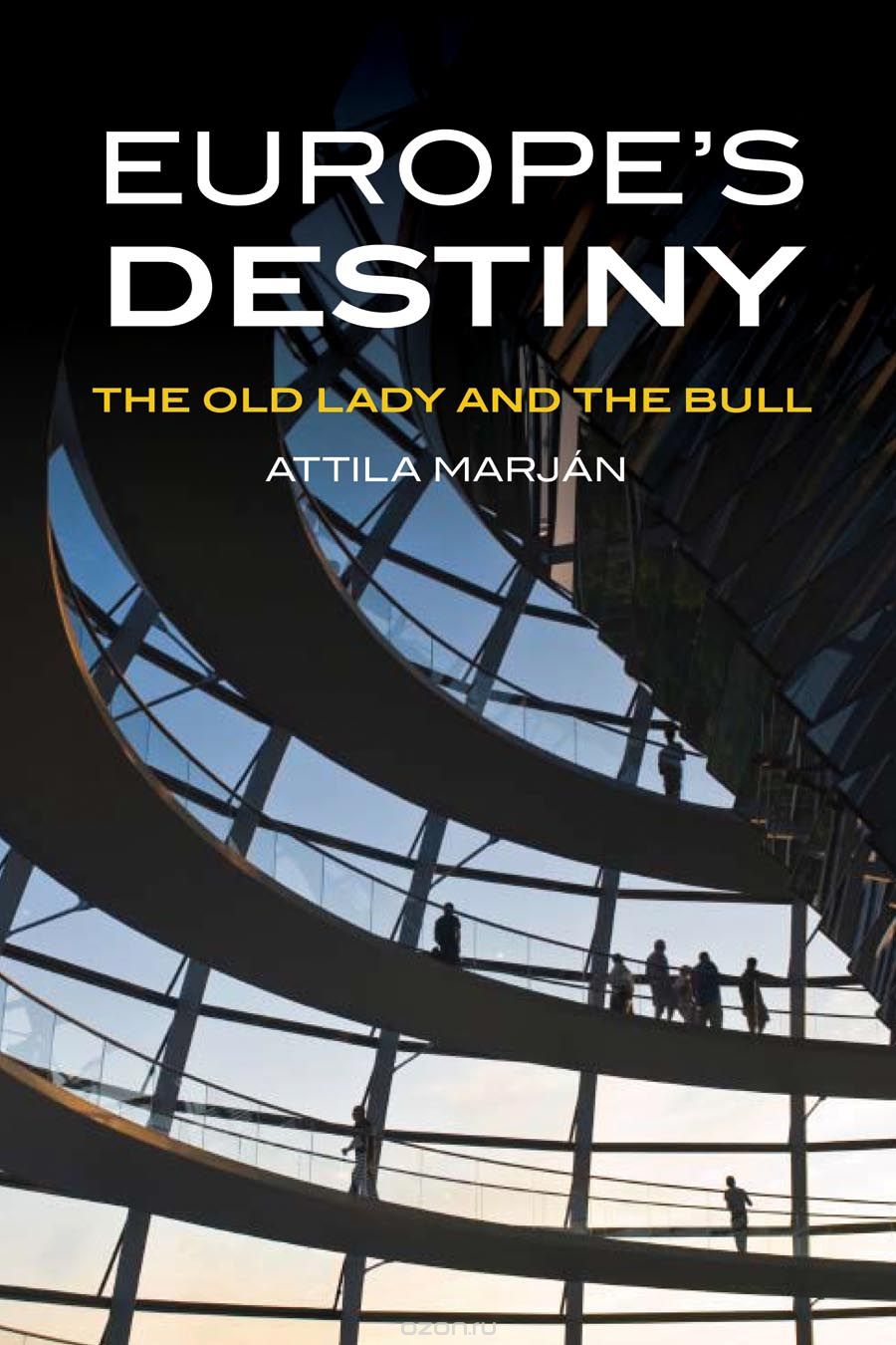Скачать книгу "Europe?s Destiny – The Old Lady and the Bull"