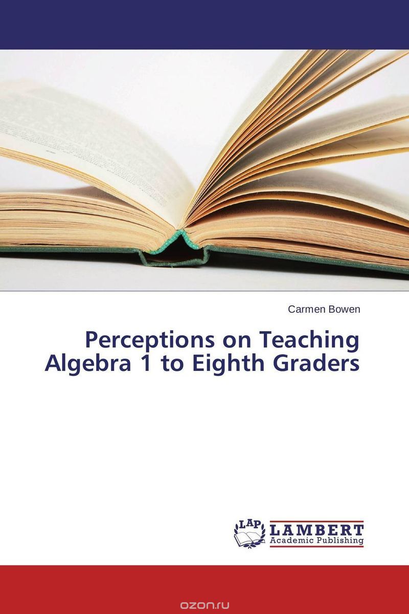 Скачать книгу "Perceptions on Teaching Algebra 1 to Eighth Graders"