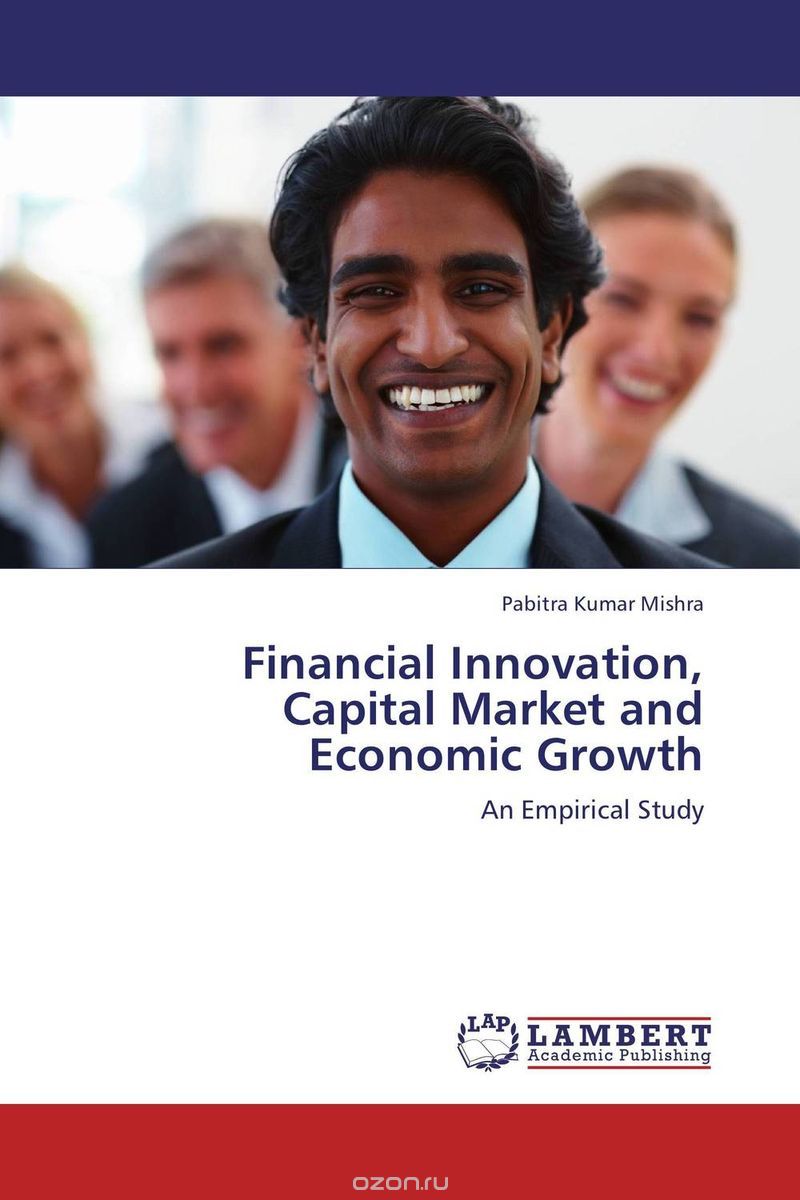 Скачать книгу "Financial Innovation, Capital Market and Economic Growth"