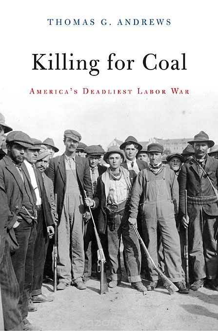 Скачать книгу "Killing for Coal – Americas Deadliest Labor War"