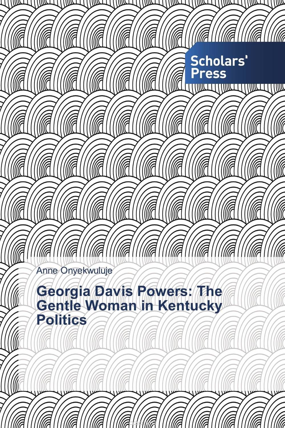 Скачать книгу "Georgia Davis Powers: The Gentle Woman in Kentucky Politics"