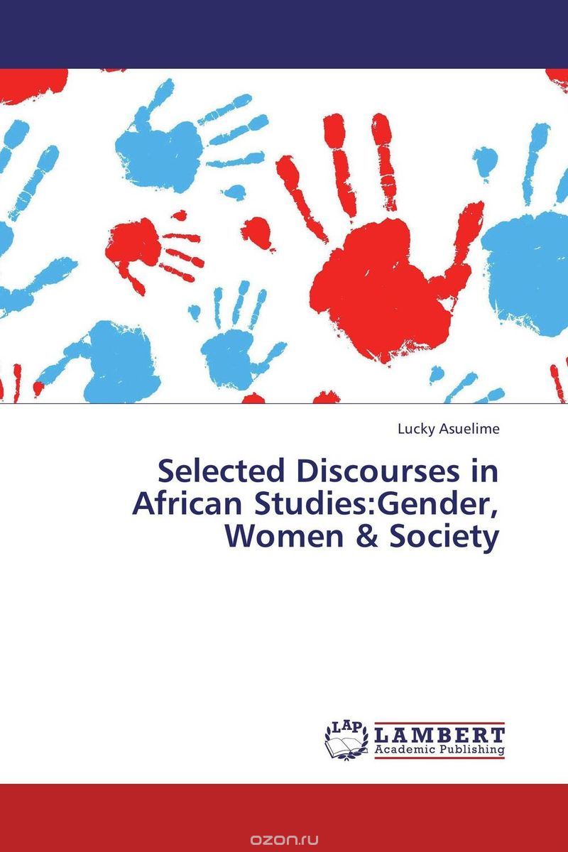 Скачать книгу "Selected Discourses in African Studies:Gender, Women & Society"