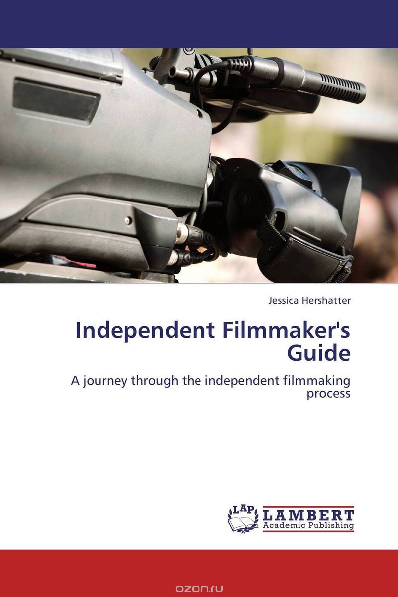 Скачать книгу "Independent Filmmaker's Guide"