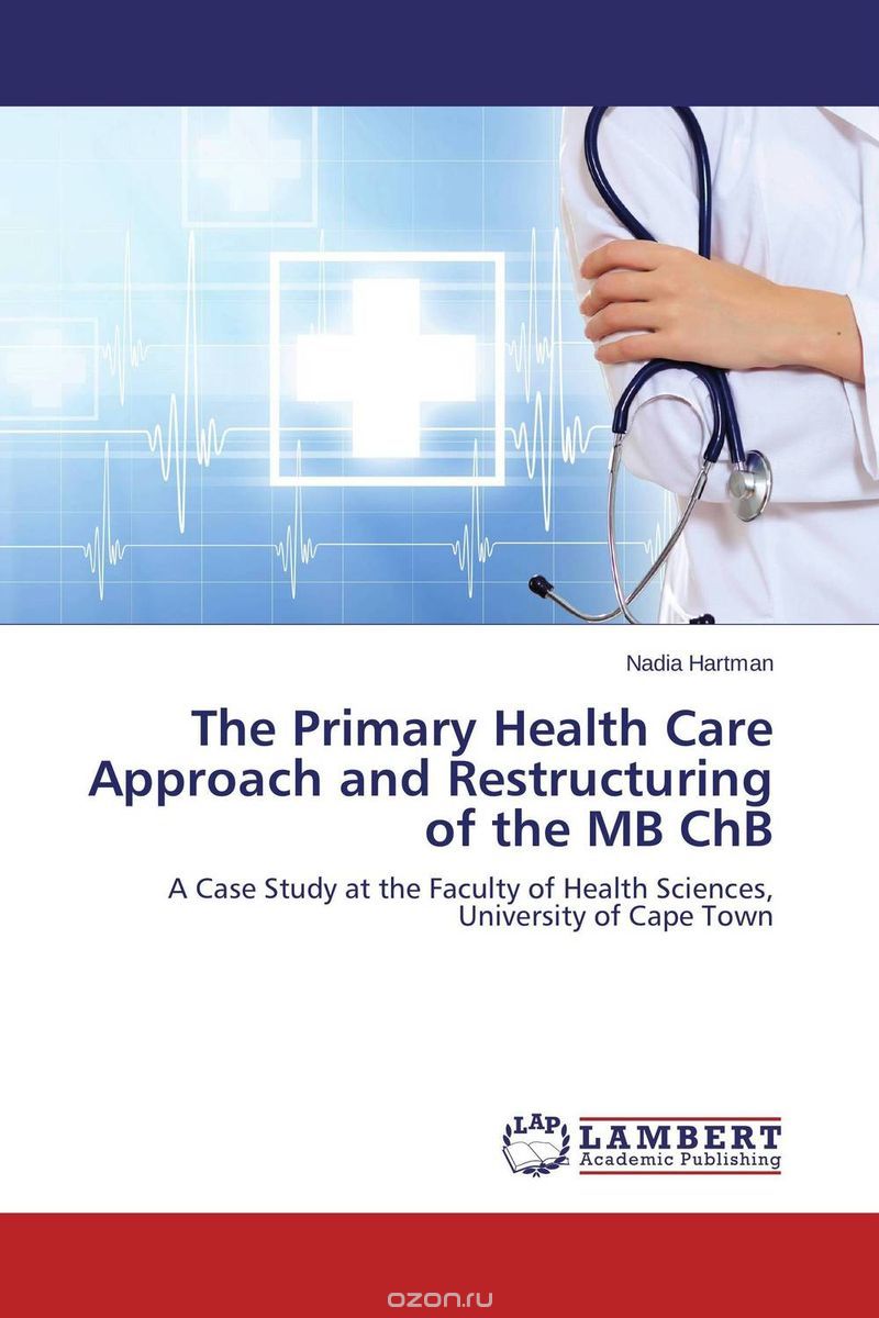 Скачать книгу "The Primary Health Care Approach and Restructuring of the MB ChB"