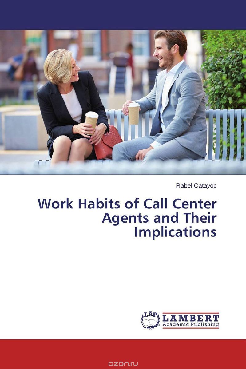 Work Habits of Call Center Agents and Their Implications