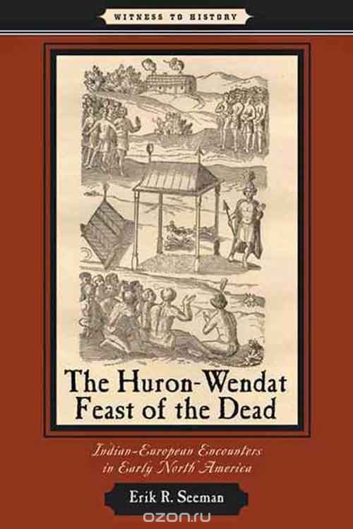 Скачать книгу "The Huron–Wendat Feast of the Dead"