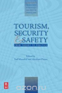 Скачать книгу "Tourism, Security and Safety: From Theory to Practice (The Management of Hospitality and Tourism Enterprises)"