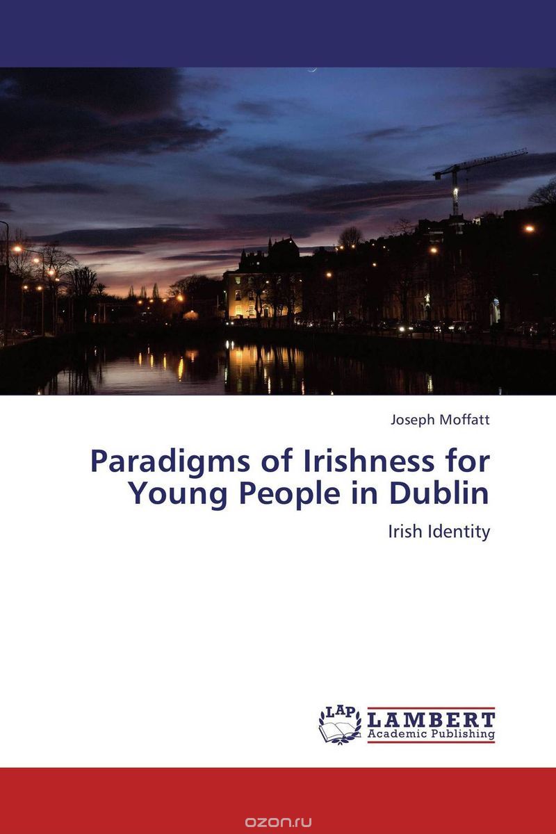 Скачать книгу "Paradigms of Irishness for Young People in Dublin"