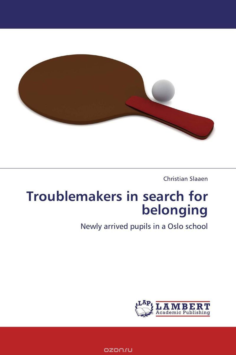 Troublemakers in search for belonging