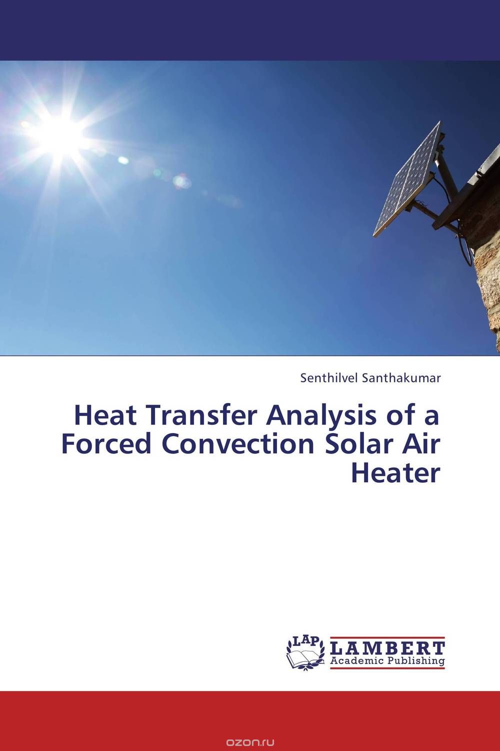 Heat Transfer Analysis of a Forced Convection Solar Air Heater