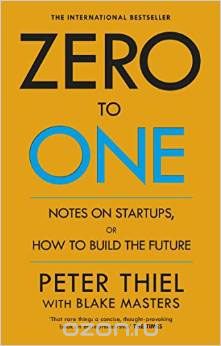 Скачать книгу "Zero to One: Notes on Start Ups, or How to Build the Future"