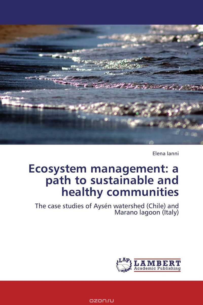 Скачать книгу "Ecosystem management: a path to sustainable and healthy communities"