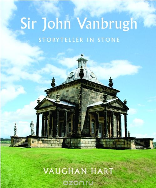 Скачать книгу "Sir John Vanbrugh – Storyteller in Stone"