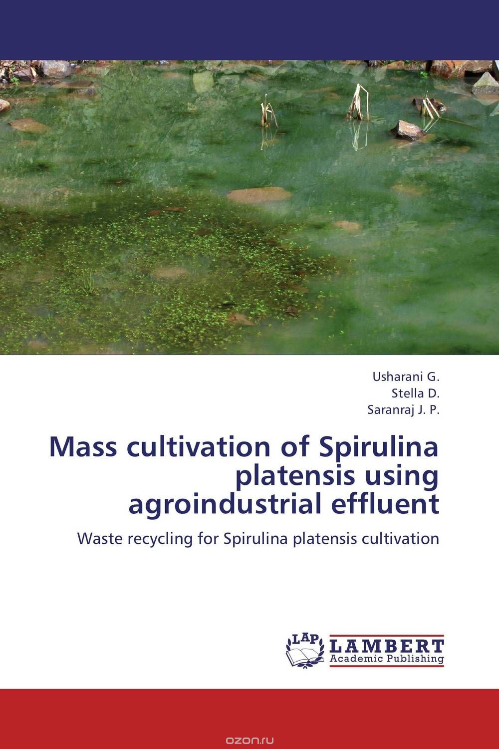 Скачать книгу "Mass cultivation of Spirulina platensis using agroindustrial effluent"